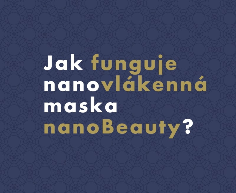 Jak funguje nanovlákenná maska nanoBeauty?