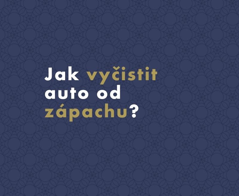 Jak jednoduše vyčistit auto od zápachu?