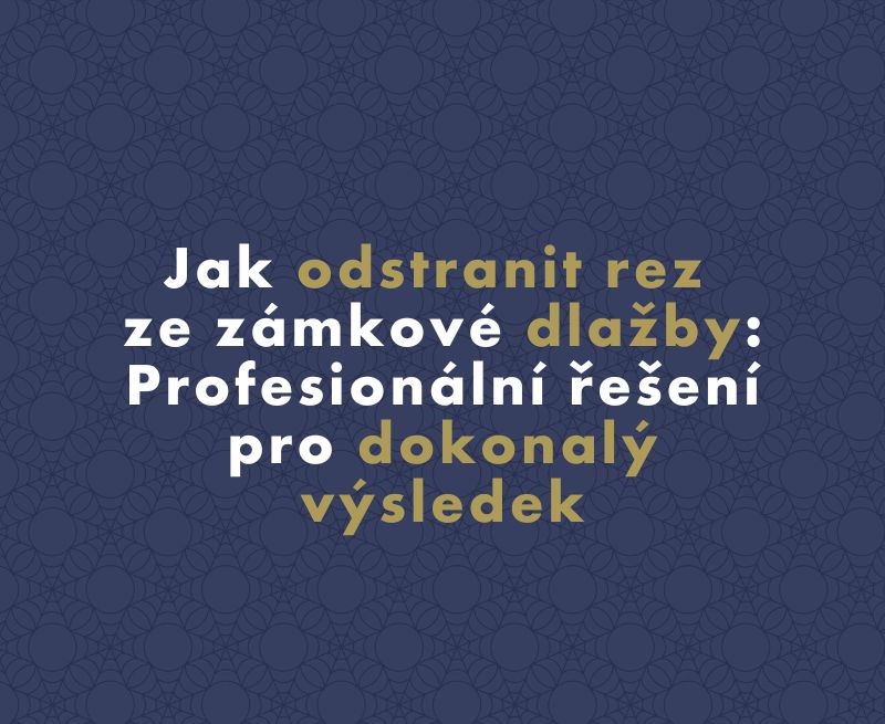Jak odstranit rez ze zámkové dlažby: Profesionální řešení pro dokonalý výsledek