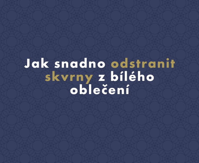 Jak snadno odstranit skvrny z bílého oblečení