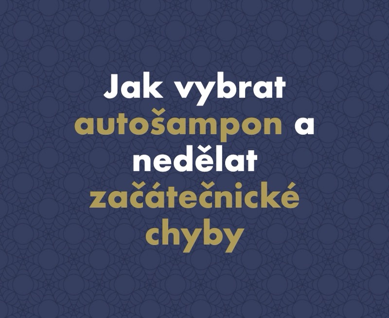 Jak vybrat autošampon a nedělat začátečnické chyby