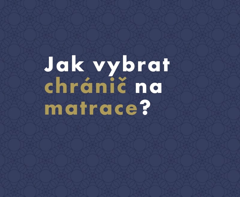 Jak vybrat ideální chránič matrace? Poradíme vám