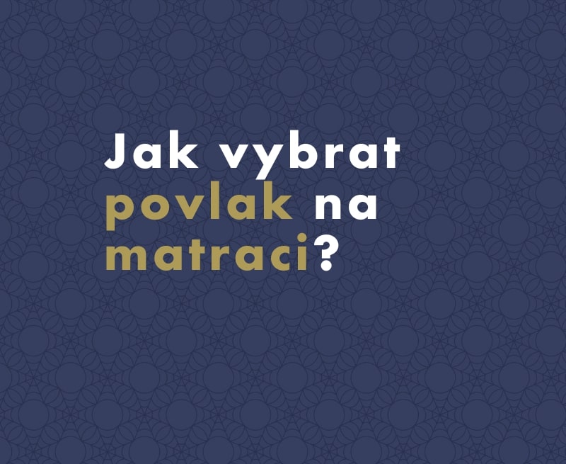 Jak vybrat protiroztočový povlak na matraci