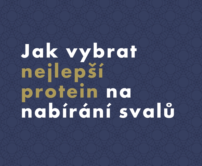 Jak vybrat nejlepší protein na nabírání svalů