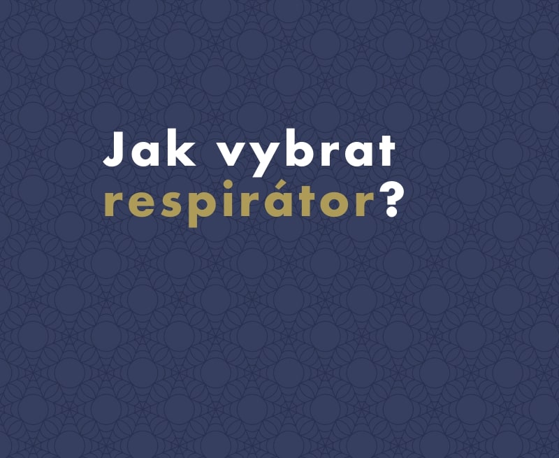 Jak vybrat respirátor