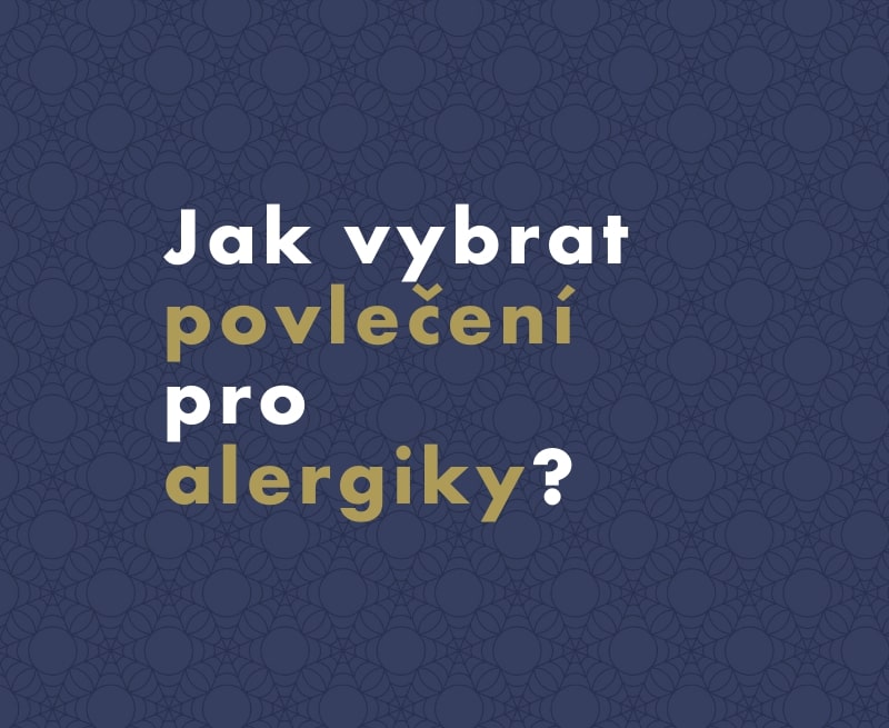 Jak vybrat vhodné povlečení pro alergiky?