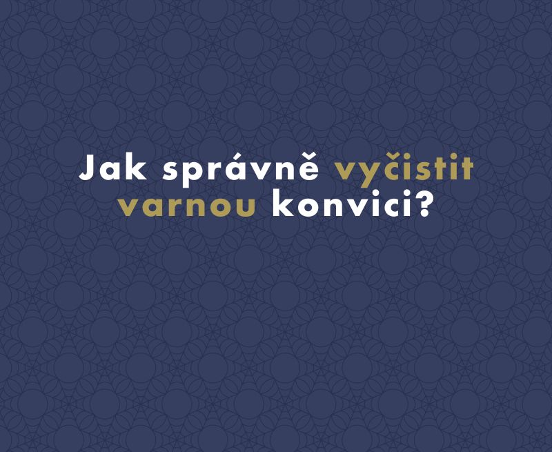 Jak správně vyčistit varnou konvici?