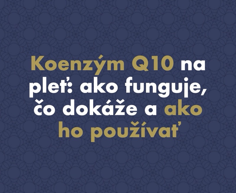 Koenzým Q10 na pleť: ako funguje, čo dokáže a ako ho používať