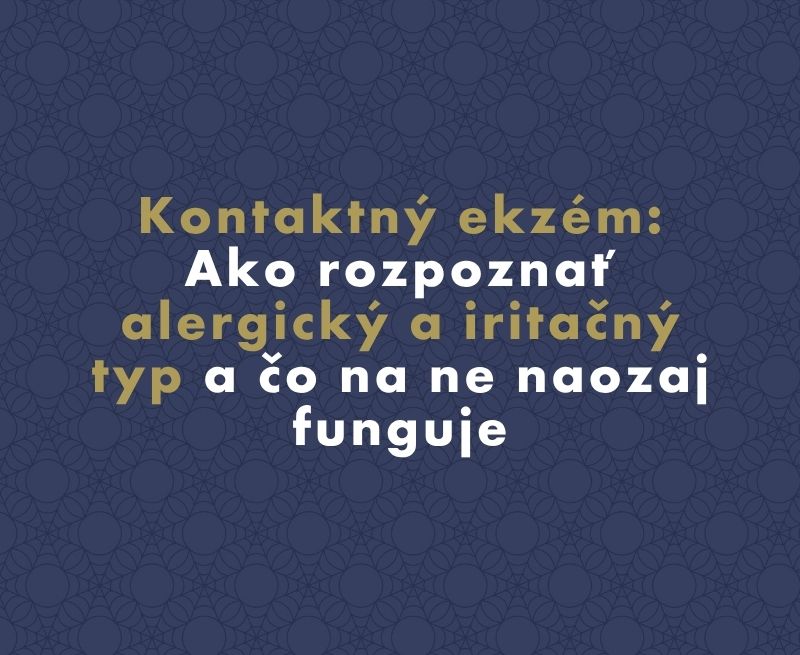 Kontaktný ekzém: Ako rozpoznať alergický a iritačný typ a čo na ne naozaj funguje