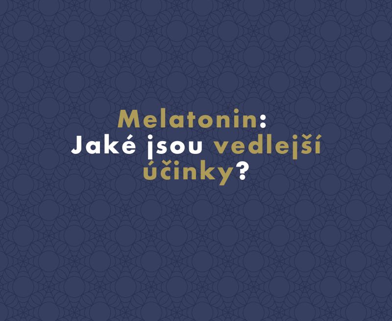 Melatonin: Jaké jsou vedlejší účinky?