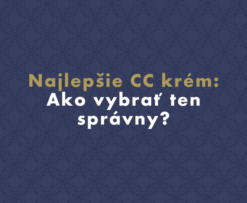 Najlepšie CC krém: Ako vybrať ten správny?