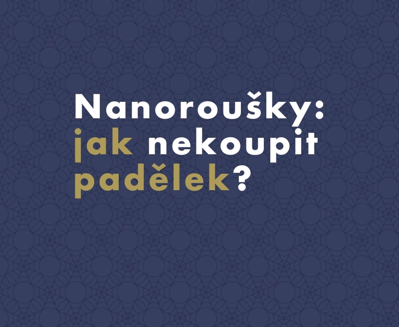 Nanoroušky - jak nekoupit padělek?