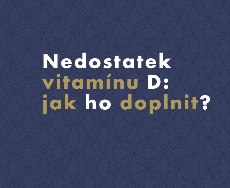 Nedostatek vitamínu D: jak ho doplnit?