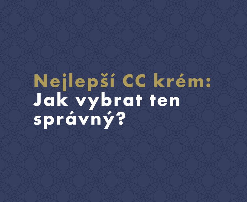 Nejlepší CC krém: Jak vybrat ten správný?