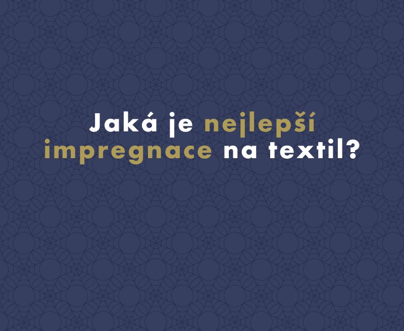 Jaká je nejlepší impregnace na textil?