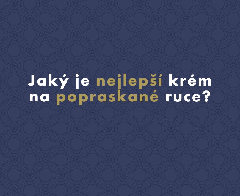 Jaký je nejlepší krém na popraskané ruce?