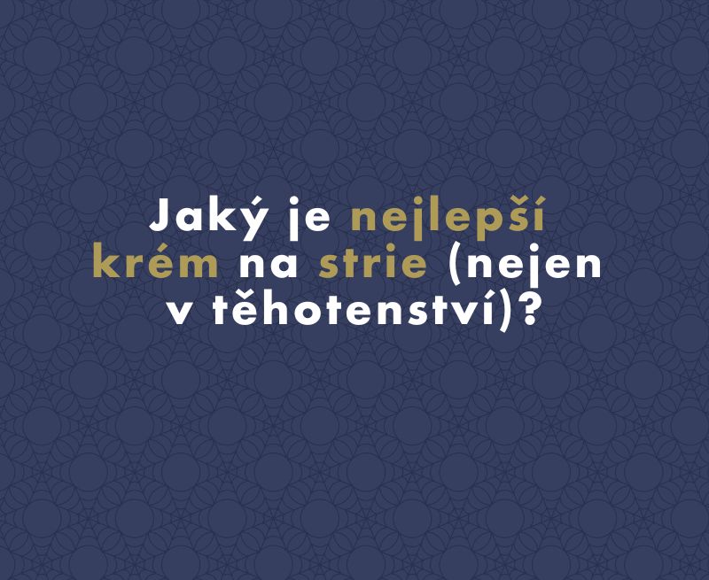 Jaký je nejlepší krém na strie (nejen v těhotenství)?