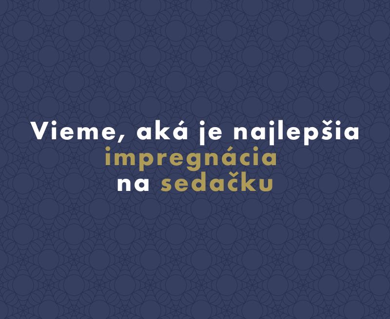 Vieme, aká je najlepšia impregnácia na sedačku