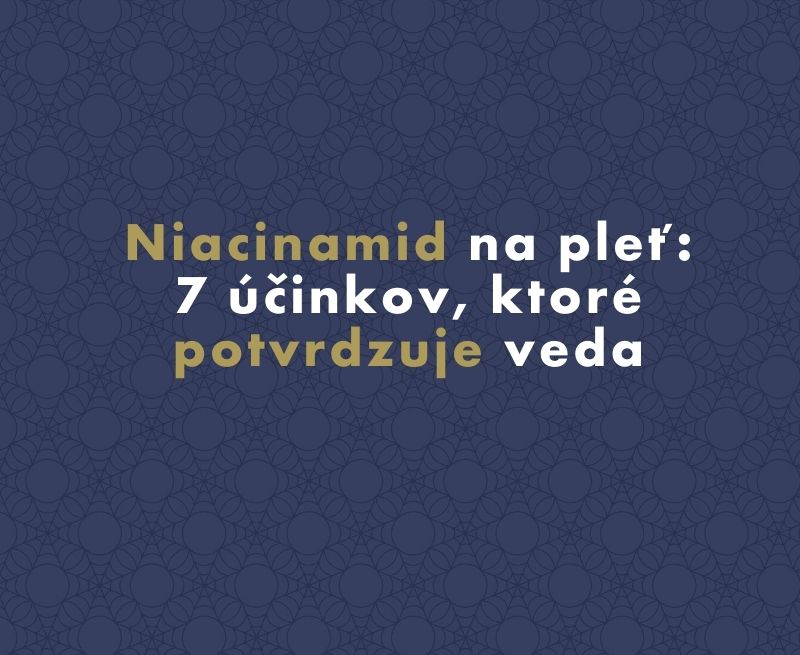 Niacinamid na pleť: 7 účinkov, ktoré potvrdzuje veda