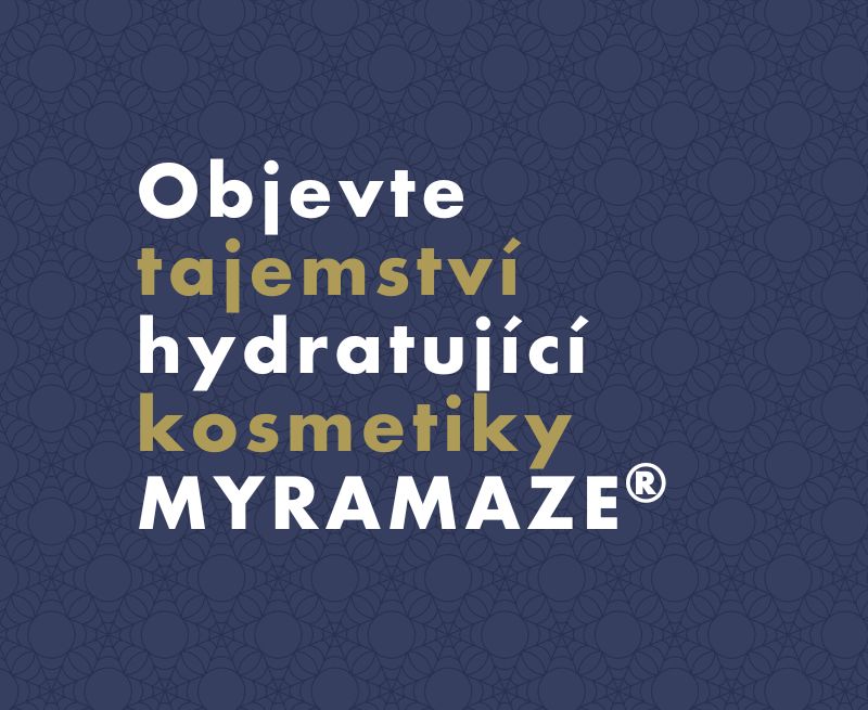 Objevte tajemství hydratující kosmetiky s přírodními aktivními látkami MYRAMAZE®