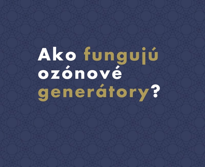 Ozónový generátor - čo to je a ako funguje?