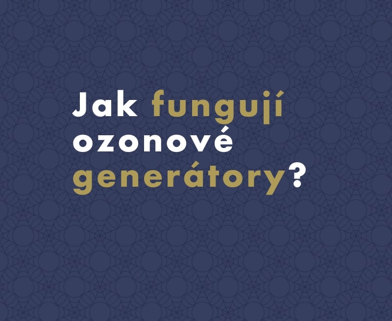 Ozonový generátor – co to je a jak funguje ozonovač?