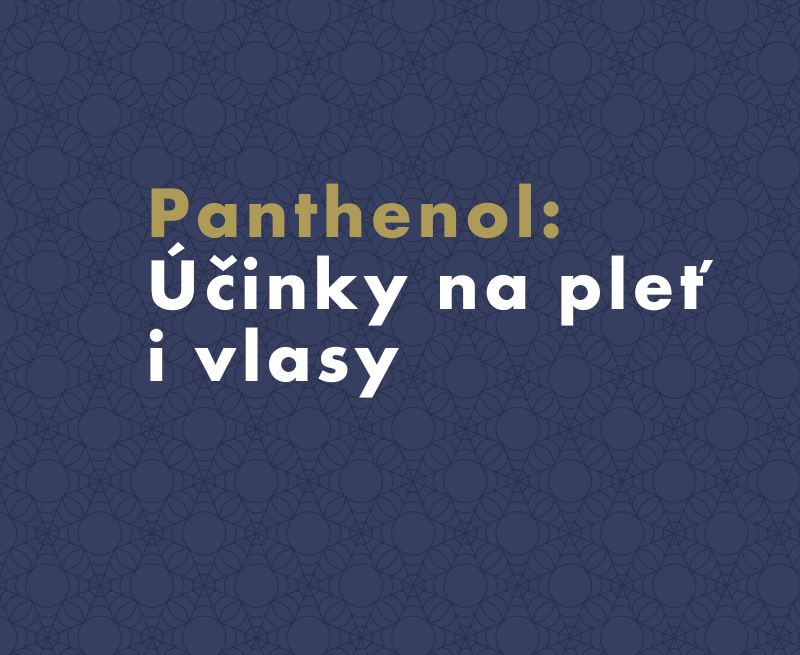 Panthenol: Účinky na pleť i vlasy