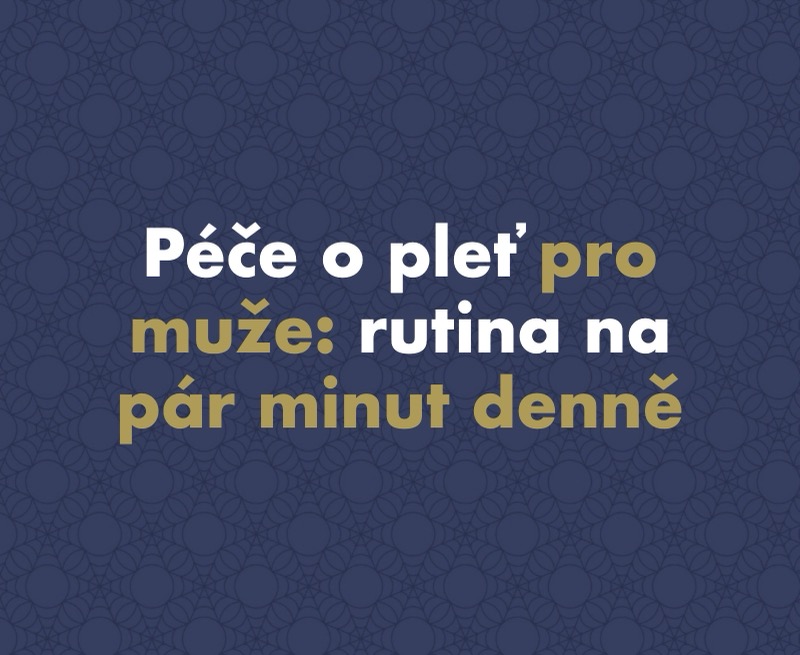 Péče o pleť pro muže: minimalistická rutina, která zabere pár minut denně