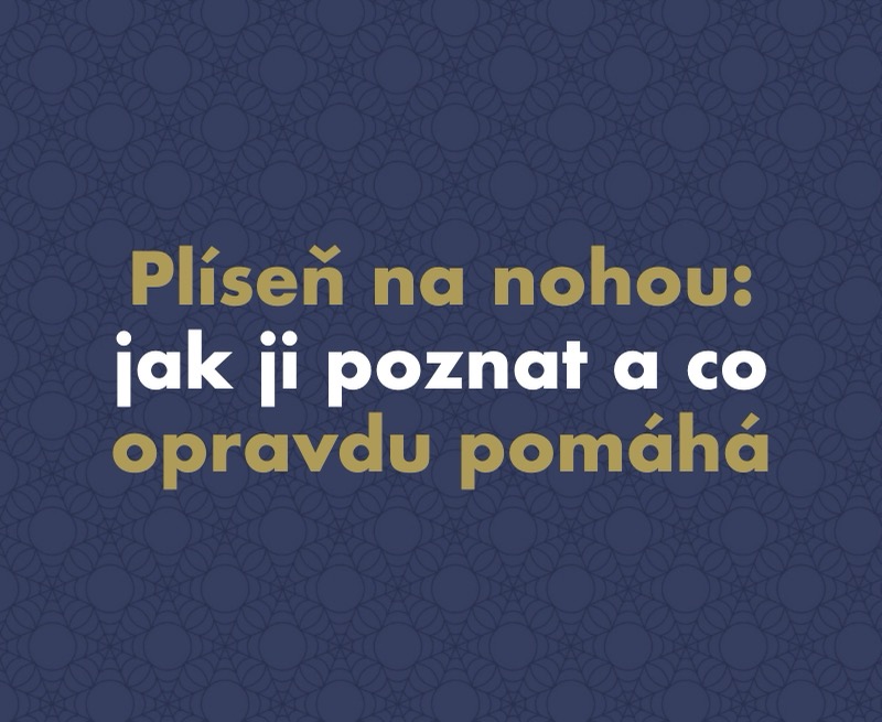 Plíseň na nohou: jak ji poznat a co na ni opravdu pomáhá