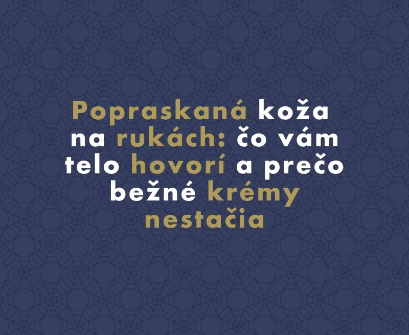 Popraskaná koža na rukách: čo vám telo hovorí a prečo bežné krémy nestačia