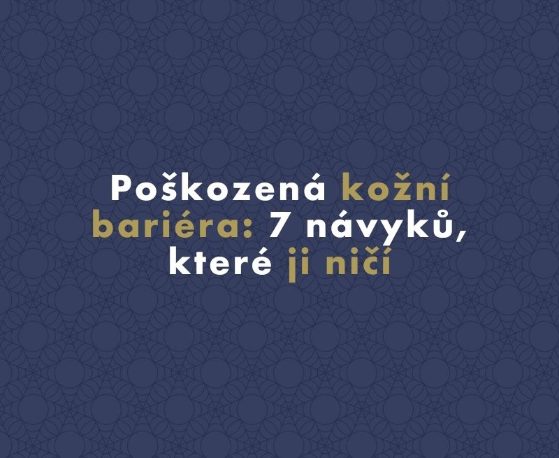 Poškozená kožní bariéra: 7 návyků, které ji ničí (a jeden, který ji zachrání)