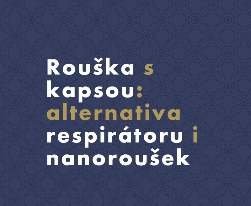 Rouška s kapsou - dobrá alternativa látkových roušek