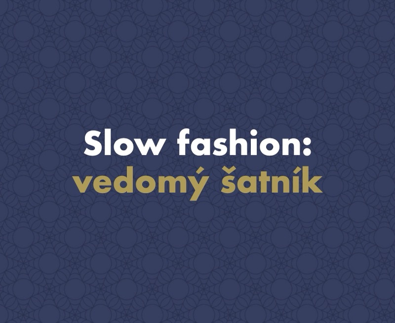 Slow fashion: Čo je pomalá móda a ako budovať šatník vedome