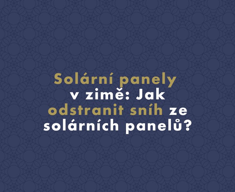 Solární panely v zimě: Jak odstranit sníh ze solárních panelů?
