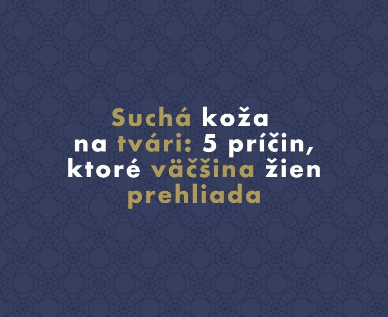 Suchá koža na tvári: 5 príčin, ktoré väčšina žien prehliada