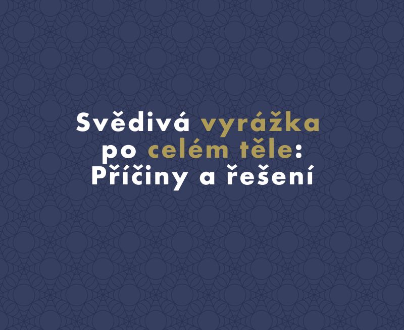Svědivá vyrážka po celém těle: Příčiny a řešení