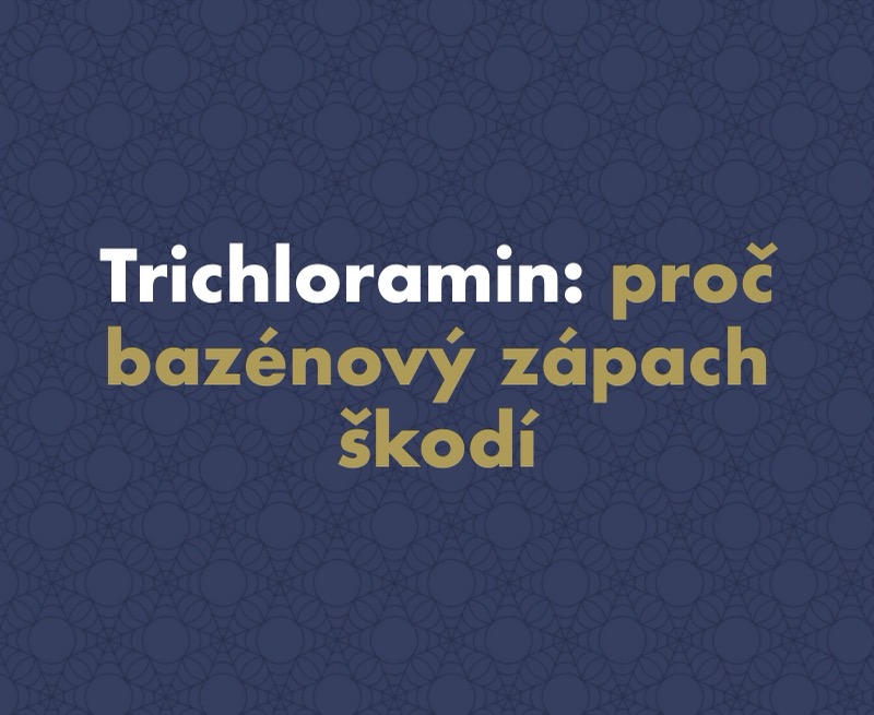 Trichloramin: proč „bazénový" zápach škodí zdraví a jak se ho zbavit