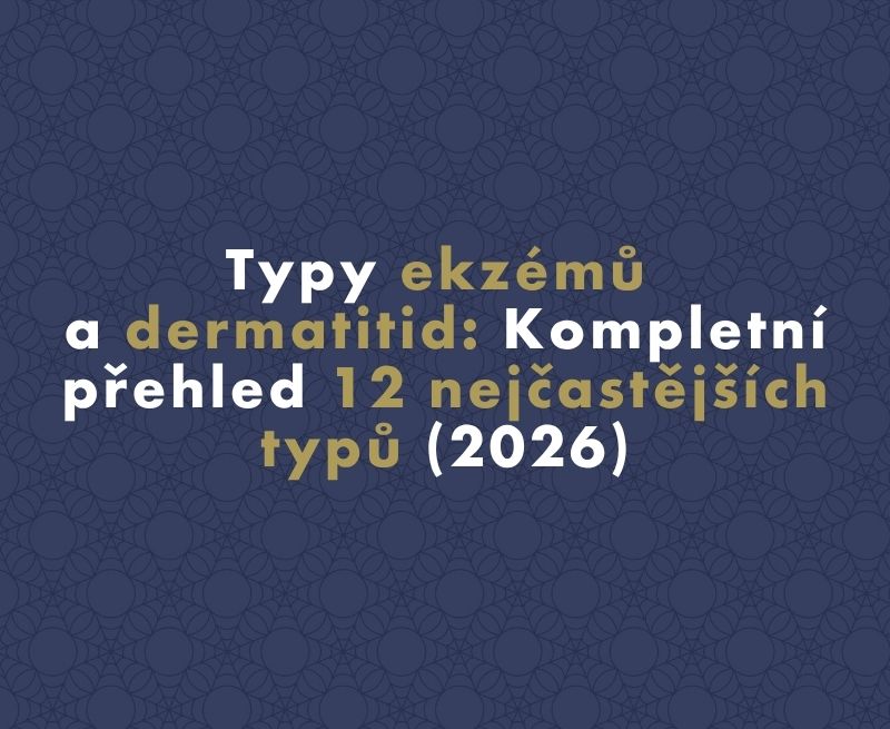 Typy ekzémů a dermatitid: Kompletní přehled 12 nejčastějších typů (2026)