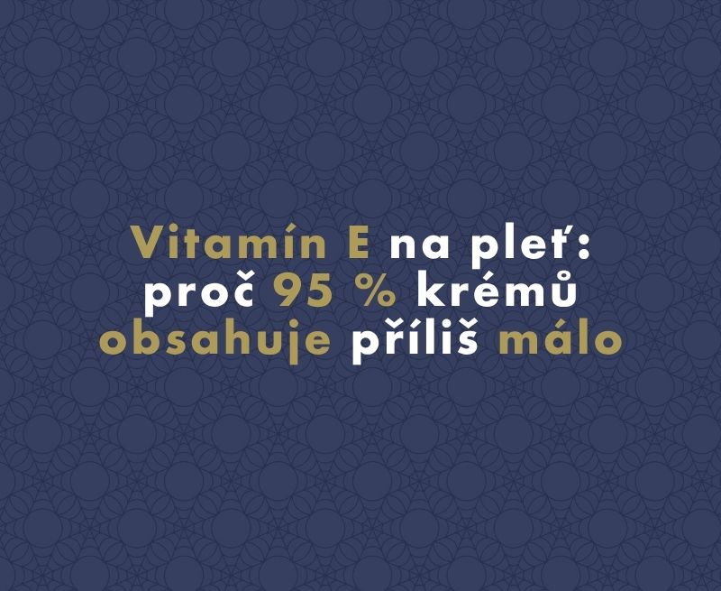 Vitamín E na pleť: proč 95 % krémů obsahuje příliš málo