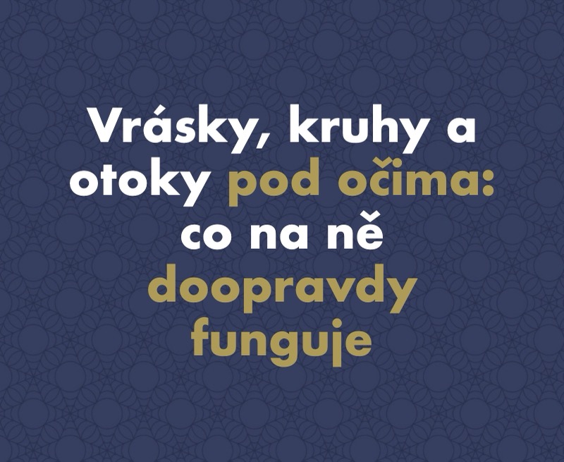 Vrásky, kruhy a otoky pod očima: co na ně doopravdy funguje