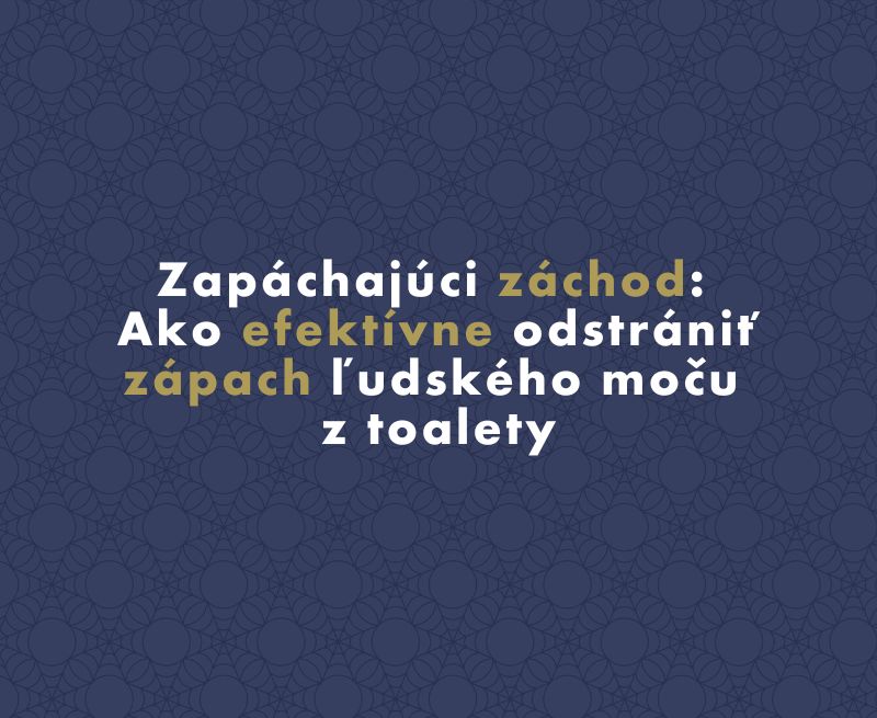 Zapáchajúci záchod: Ako efektívne odstrániť zápach ľudského moču z toalety