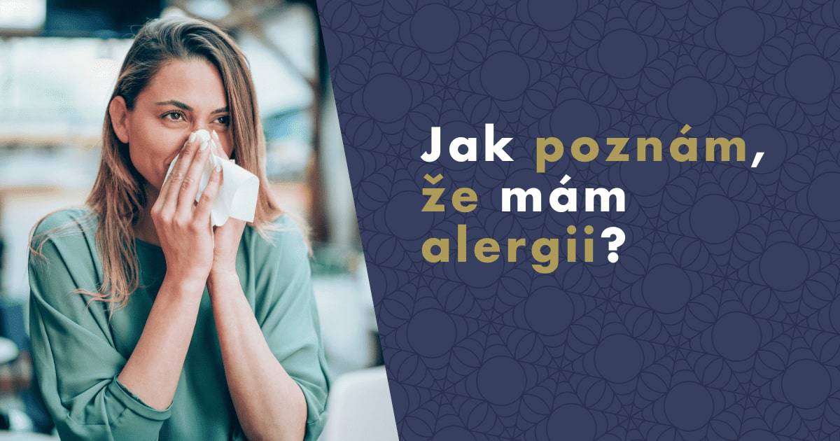 , jak poznat alergii a nejčastější příznaky alergie. 