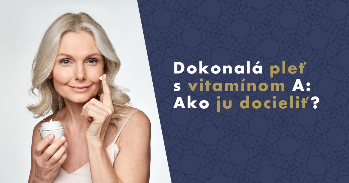Ako na dokonalú pleť s vitamínom A?