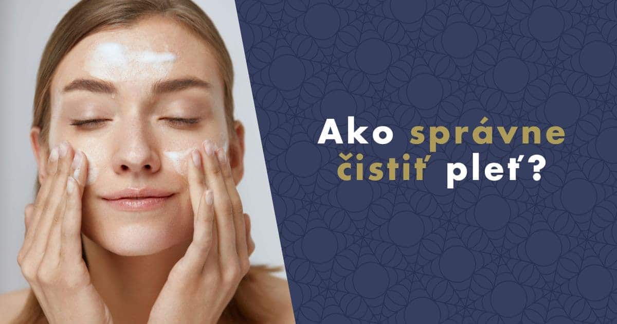 Ako správne čistiť pleť: Kompletný sprievodca čistením pleti krok za krokom
