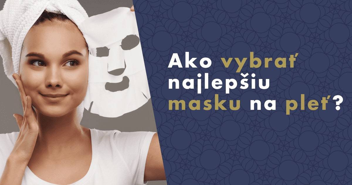 Ako vybrať najlepšiu masku na pleť?