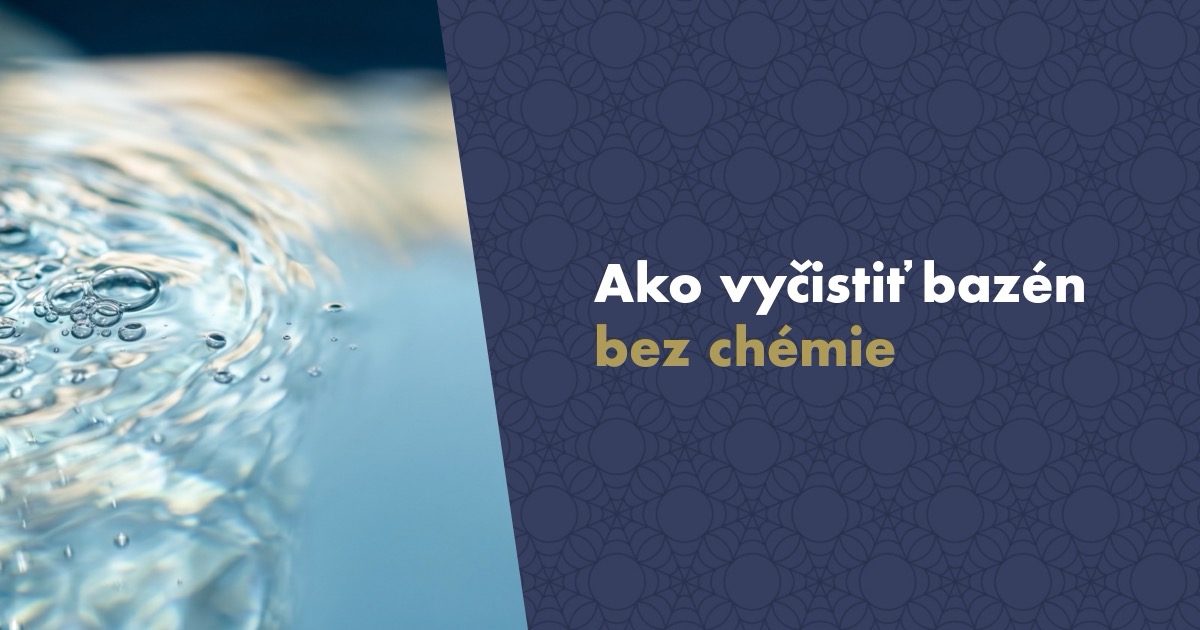 Ako vyčistiť bazén bez chémie: čistá voda vďaka nanotechnológii