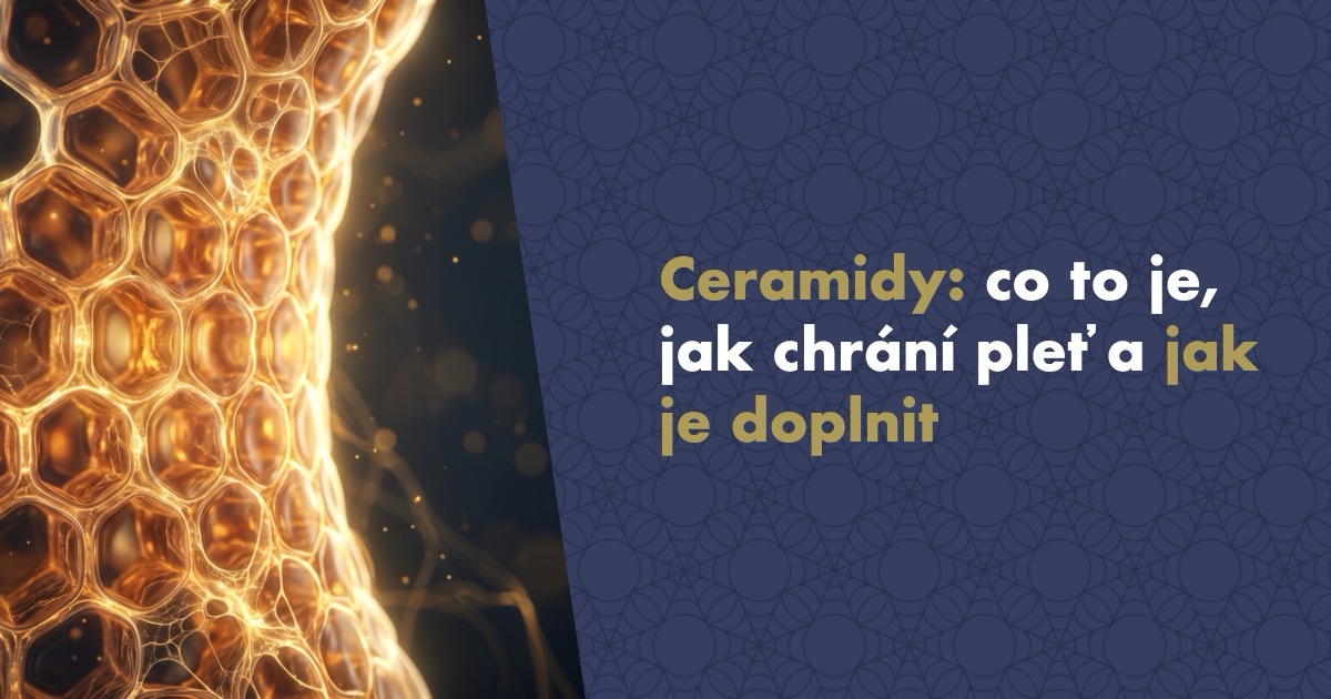 Ceramidy: co to je, jak chrání pleť a jak je doplnit