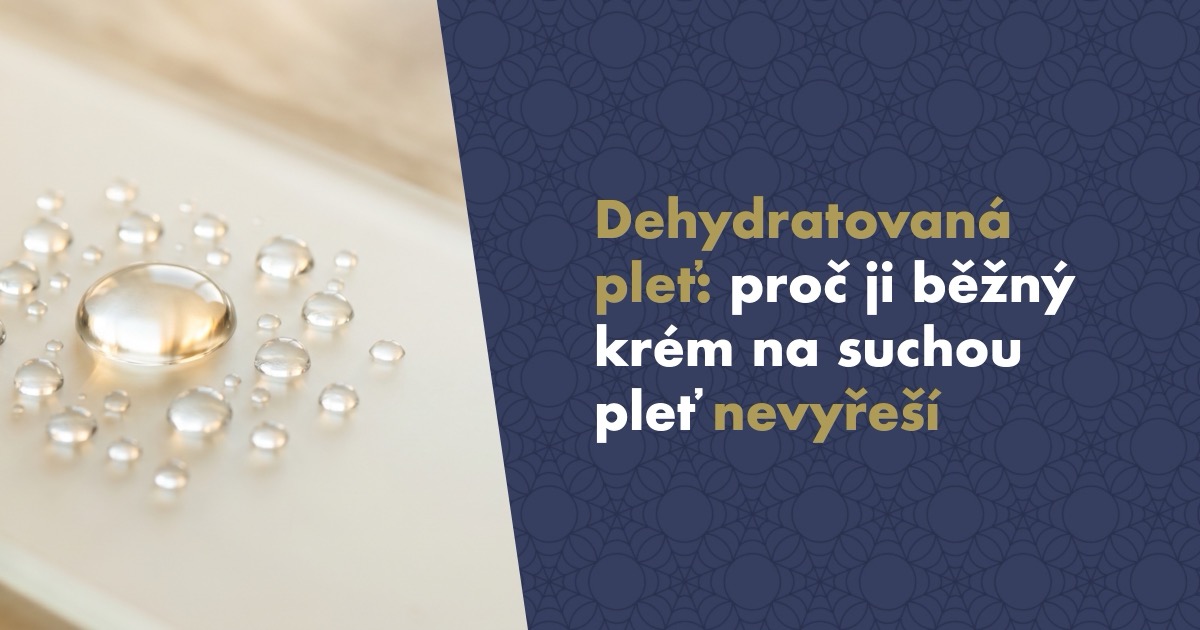 Dehydratovaná pleť: proč ji běžný krém na suchou pleť nevyřeší