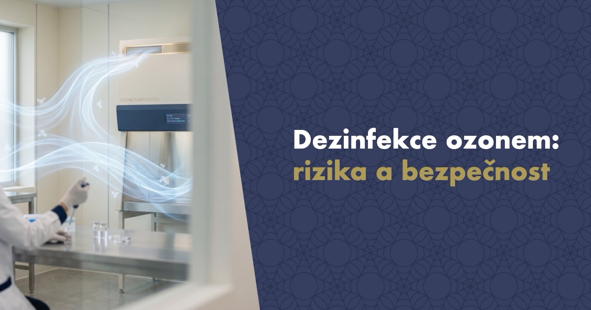 Dezinfekce ozonem: rizika, bezpečnost a jak ji zvládnout bez chyby