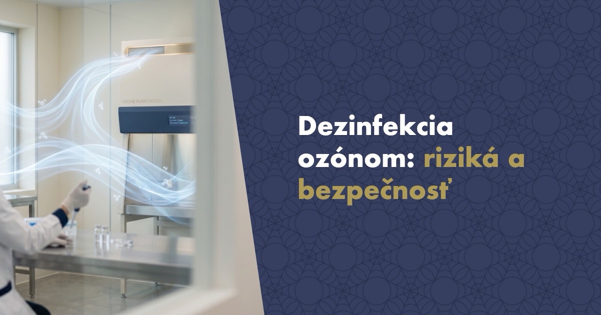 Dezinfekcia ozónom: riziká, bezpečnosť a ako ju zvládnuť bez chyby